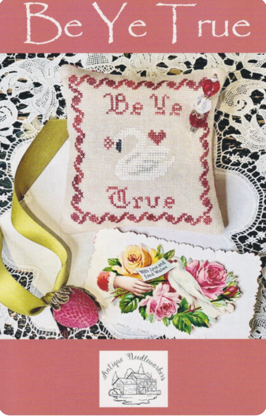 Antique Needleworkers - Be Ye True