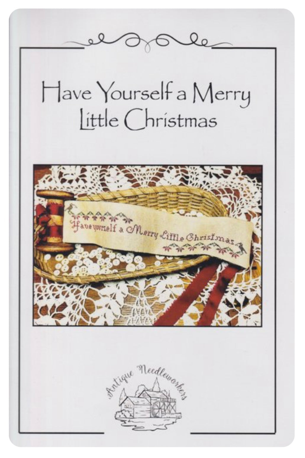 Antique Needleworkers - Have Yourself a Merry Little Christmas